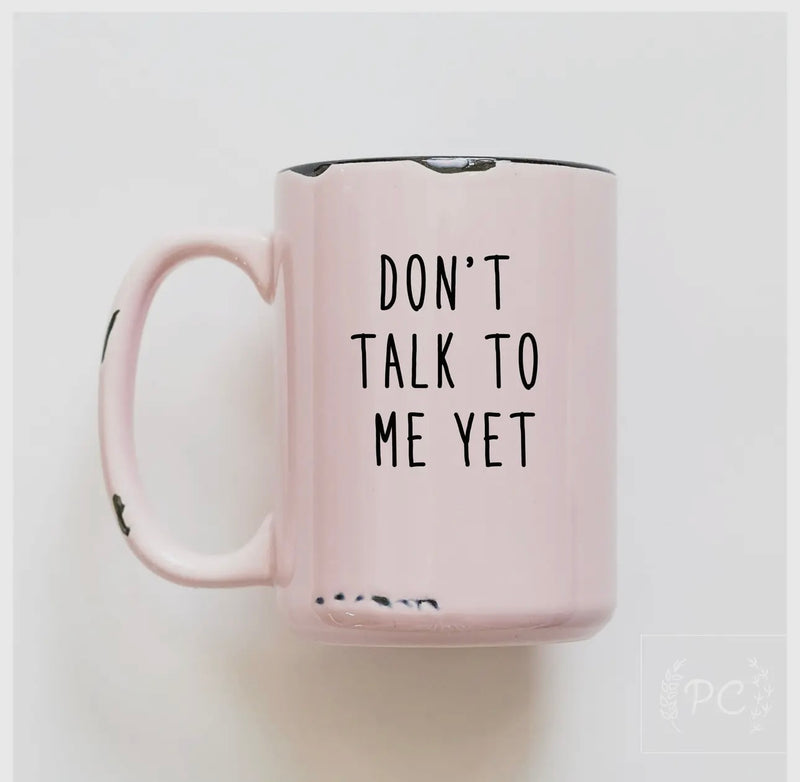 Don’t Talk To Me Yet Mug | Pink